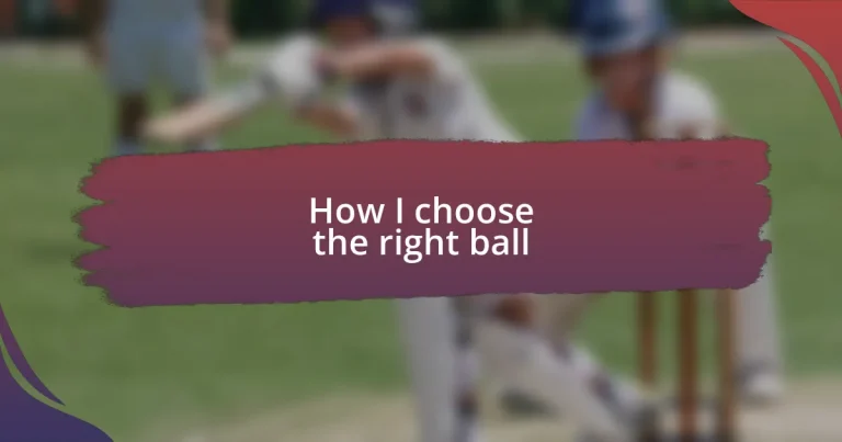 How I choose the right ball