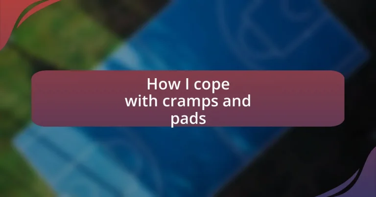 How I cope with cramps and pads