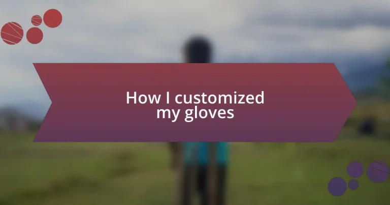 How I customized my gloves