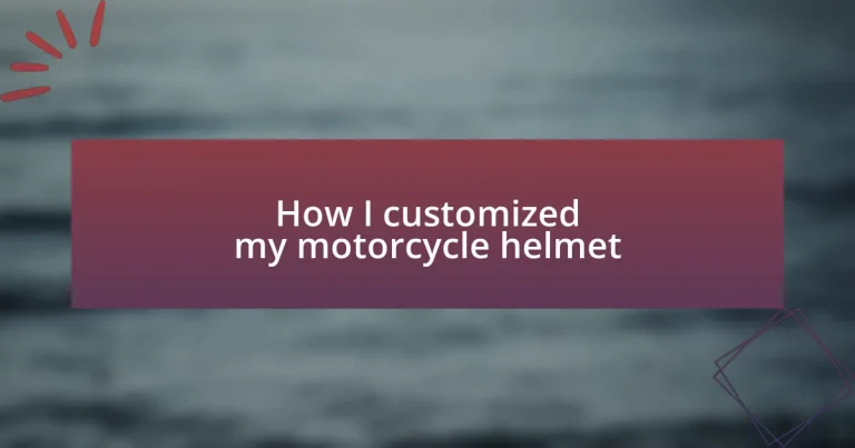 How I customized my motorcycle helmet