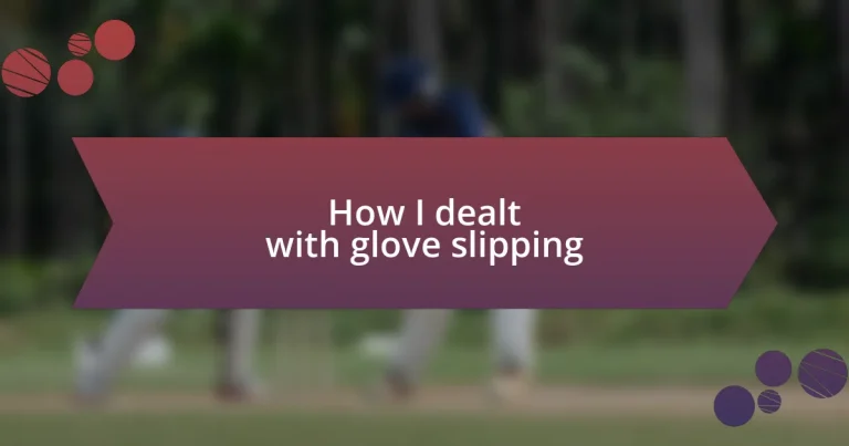 How I dealt with glove slipping