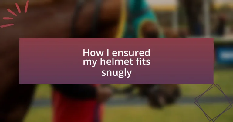 How I ensured my helmet fits snugly