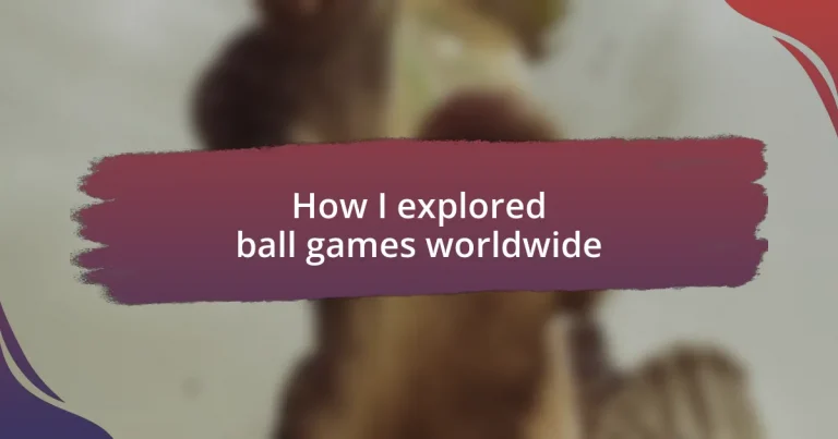 How I explored ball games worldwide