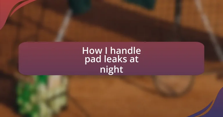How I handle pad leaks at night