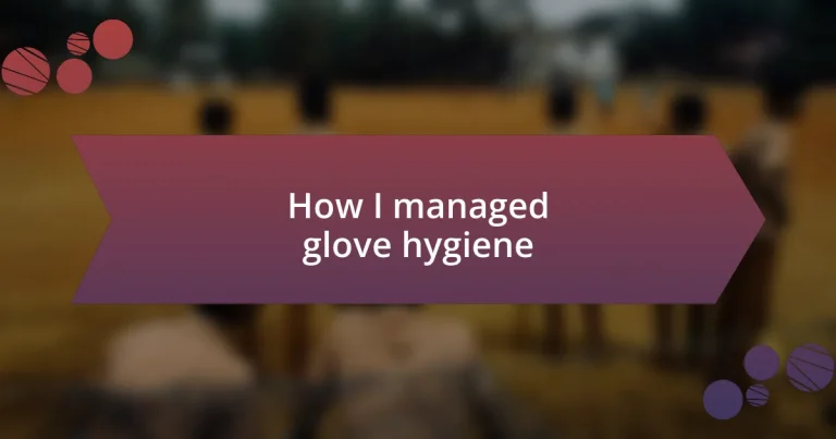 How I managed glove hygiene