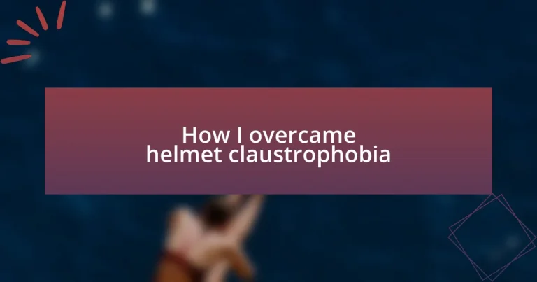 How I overcame helmet claustrophobia