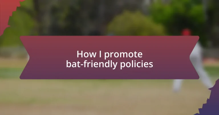 How I promote bat-friendly policies