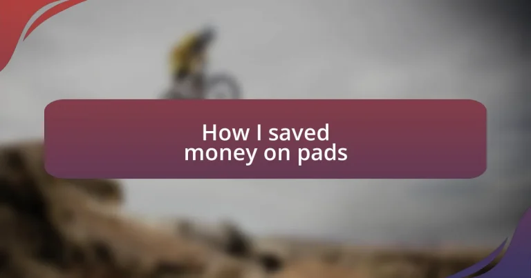 How I saved money on pads