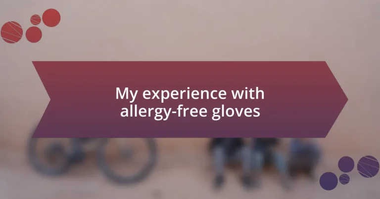 My experience with allergy-free gloves