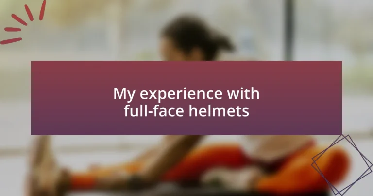 My experience with full-face helmets