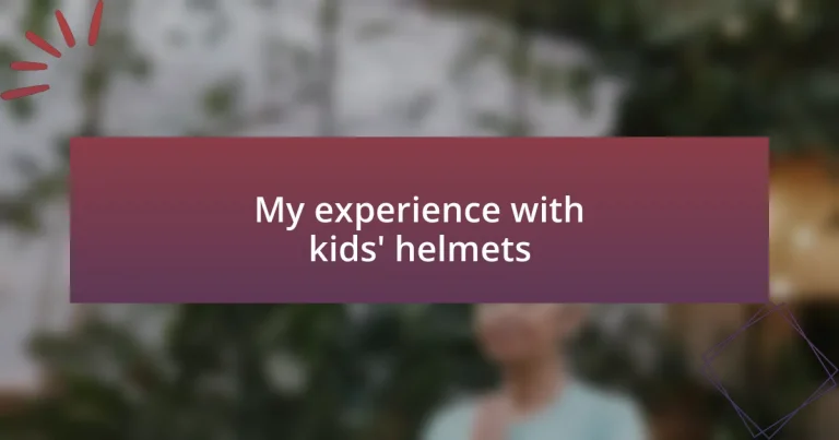 My experience with kids’ helmets