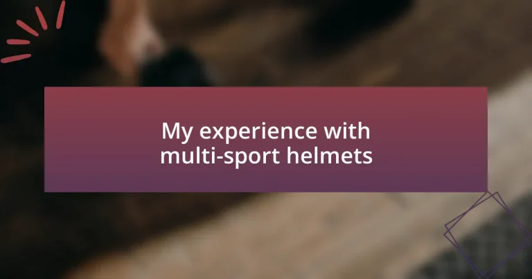 My experience with multi-sport helmets