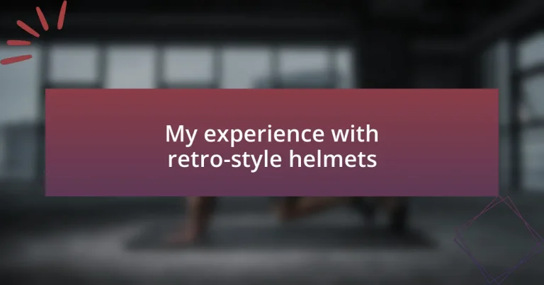 My experience with retro-style helmets