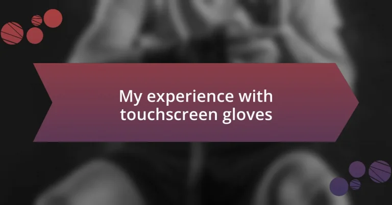 My experience with touchscreen gloves