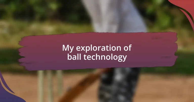 My exploration of ball technology