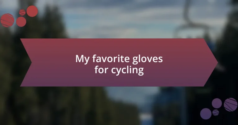 My favorite gloves for cycling