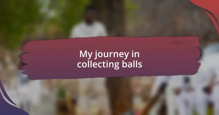 My journey in collecting balls