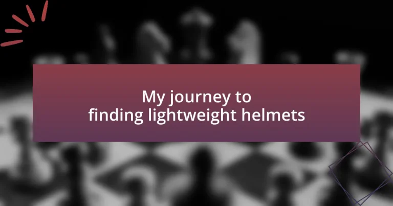 My journey to finding lightweight helmets