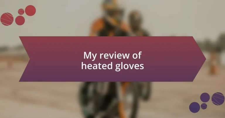 My review of heated gloves