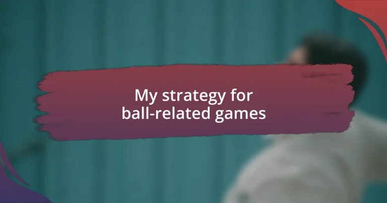 My strategy for ball-related games