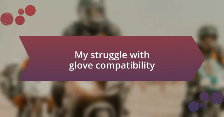 My struggle with glove compatibility