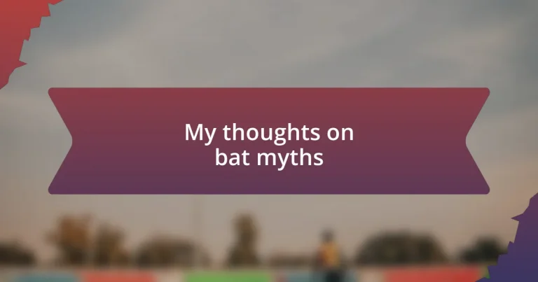 My thoughts on bat myths