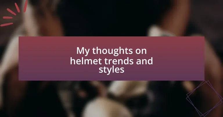 My thoughts on helmet trends and styles