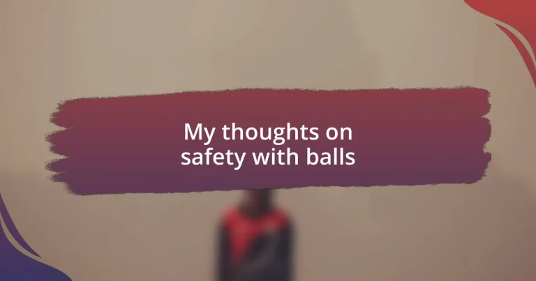 My thoughts on safety with balls