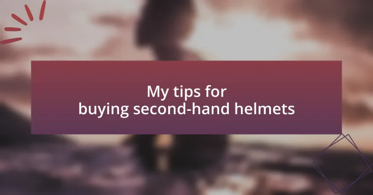 My tips for buying second-hand helmets