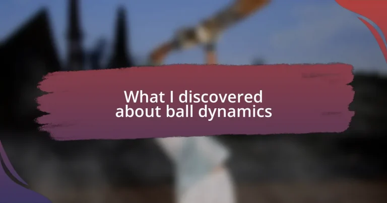 What I discovered about ball dynamics