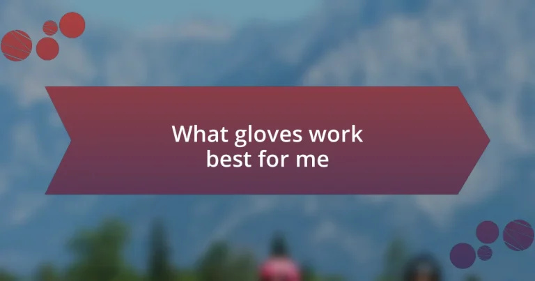 What gloves work best for me