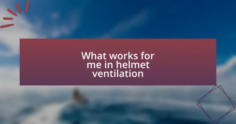 What works for me in helmet ventilation