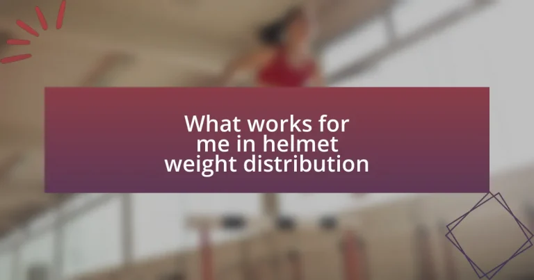 What works for me in helmet weight distribution