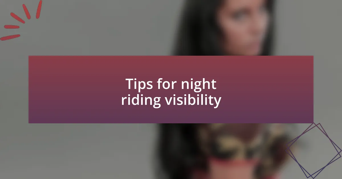 Tips for night riding visibility