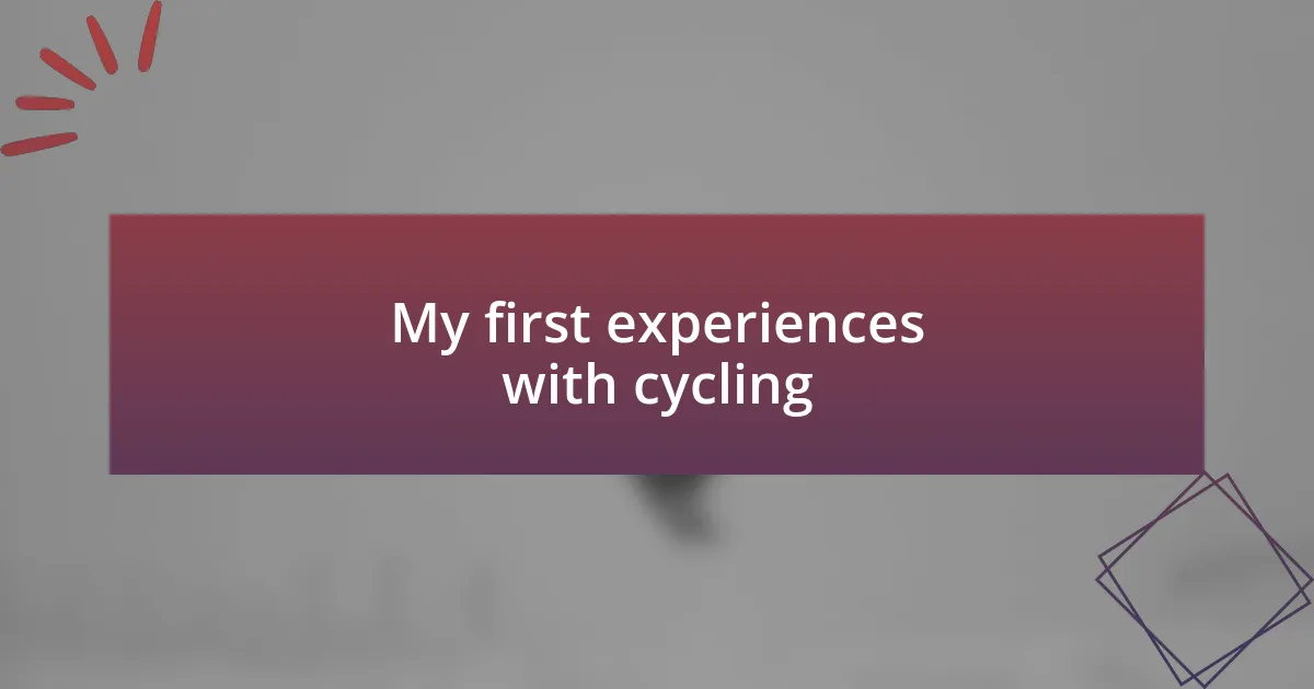 My first experiences with cycling