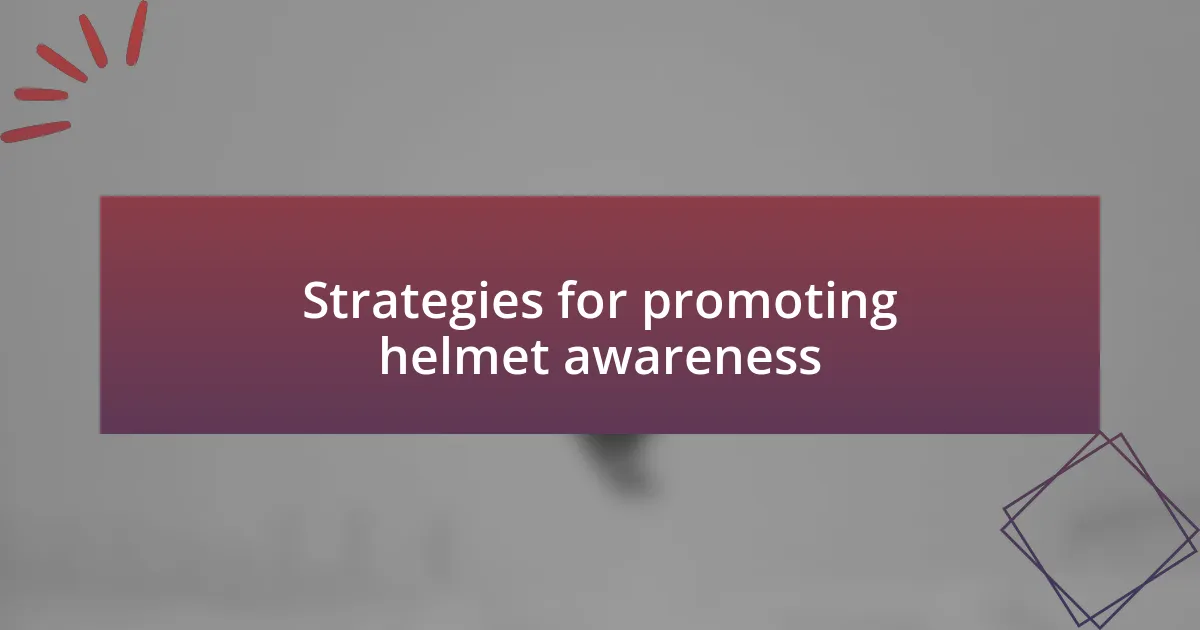 Strategies for promoting helmet awareness