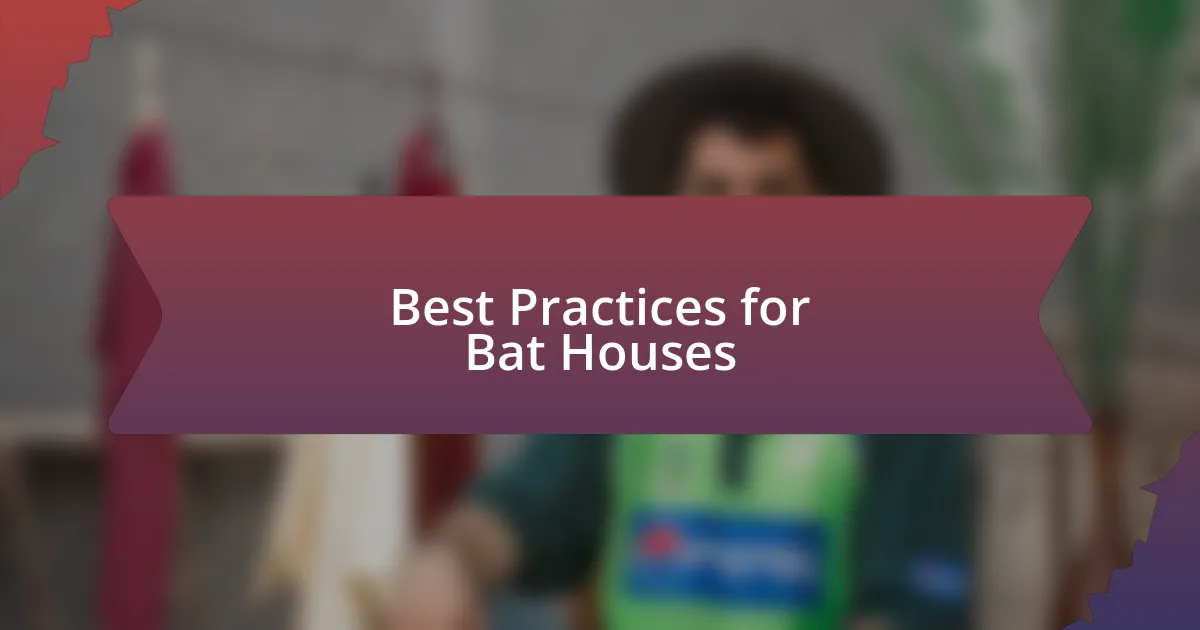 Best Practices for Bat Houses