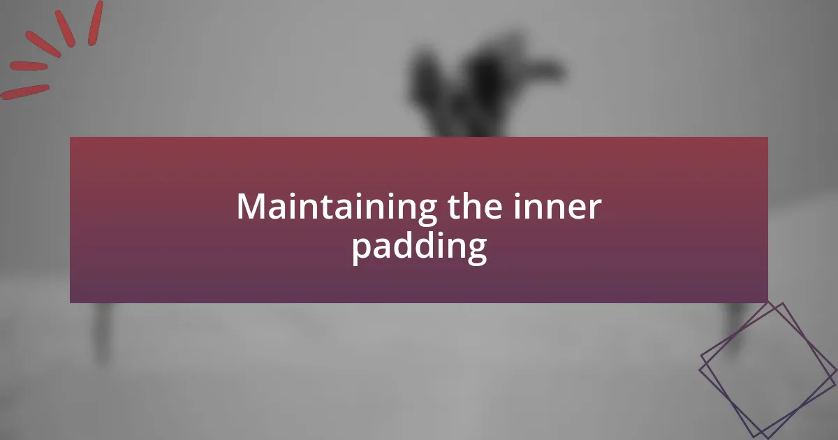 Maintaining the inner padding