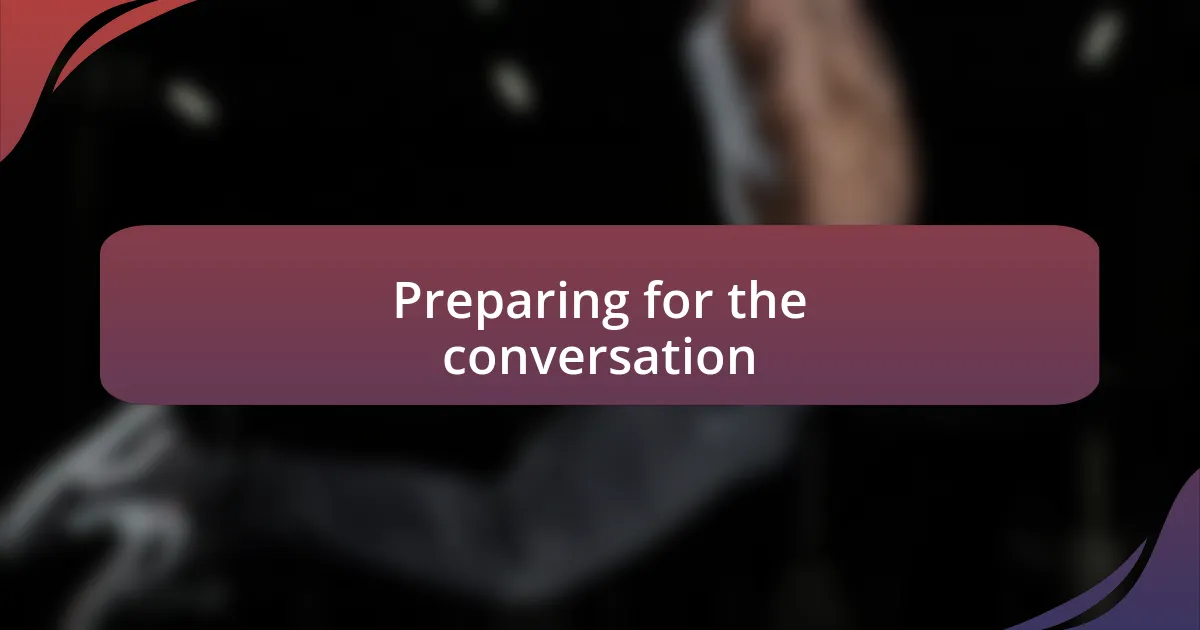 Preparing for the conversation