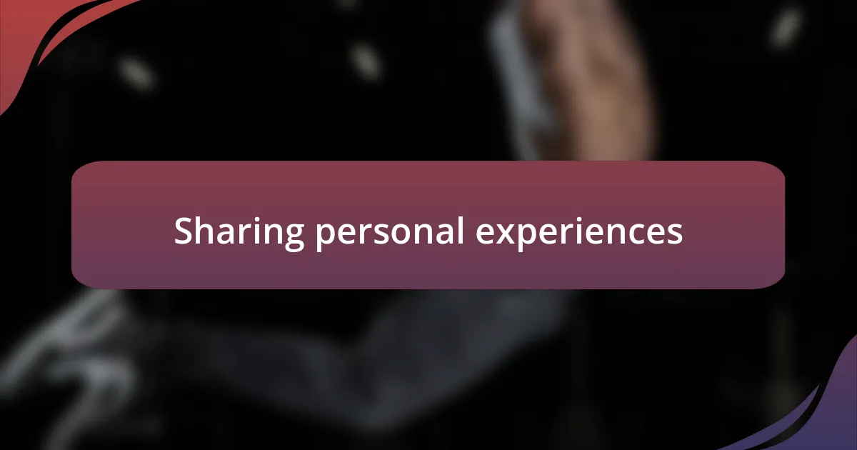 Sharing personal experiences