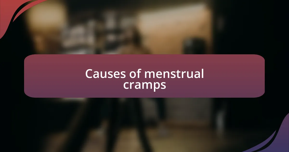 Causes of menstrual cramps