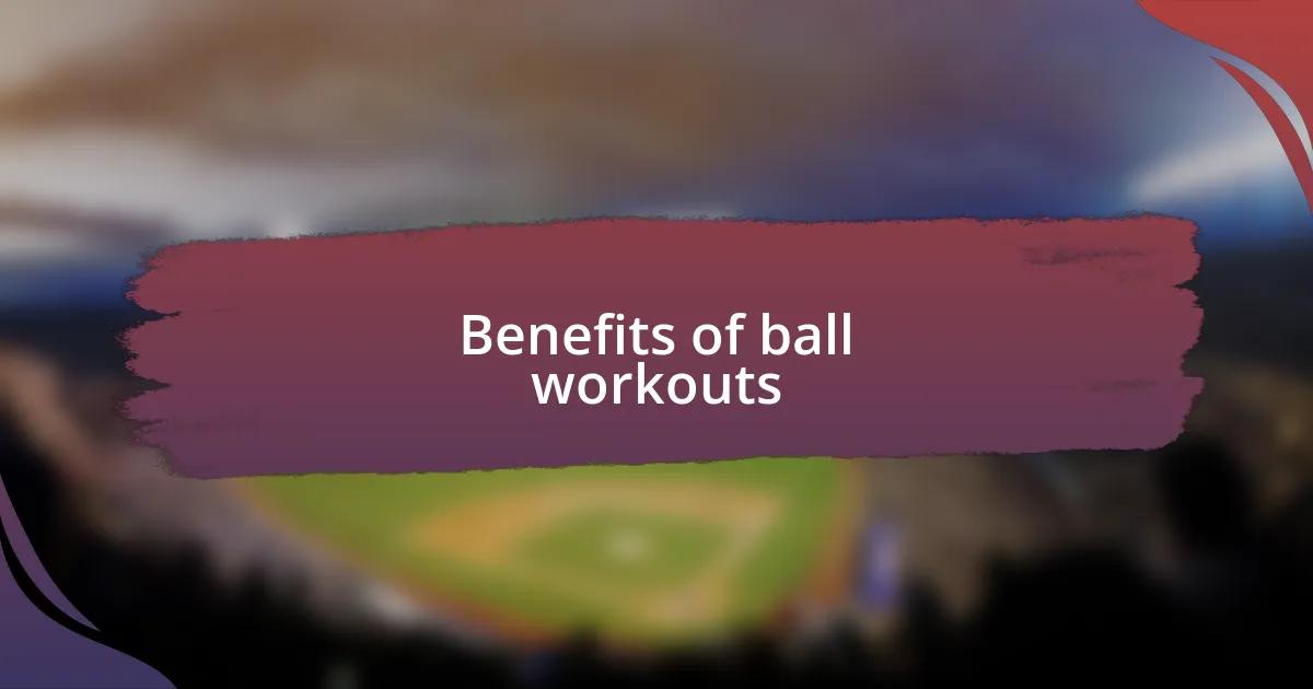 Benefits of ball workouts