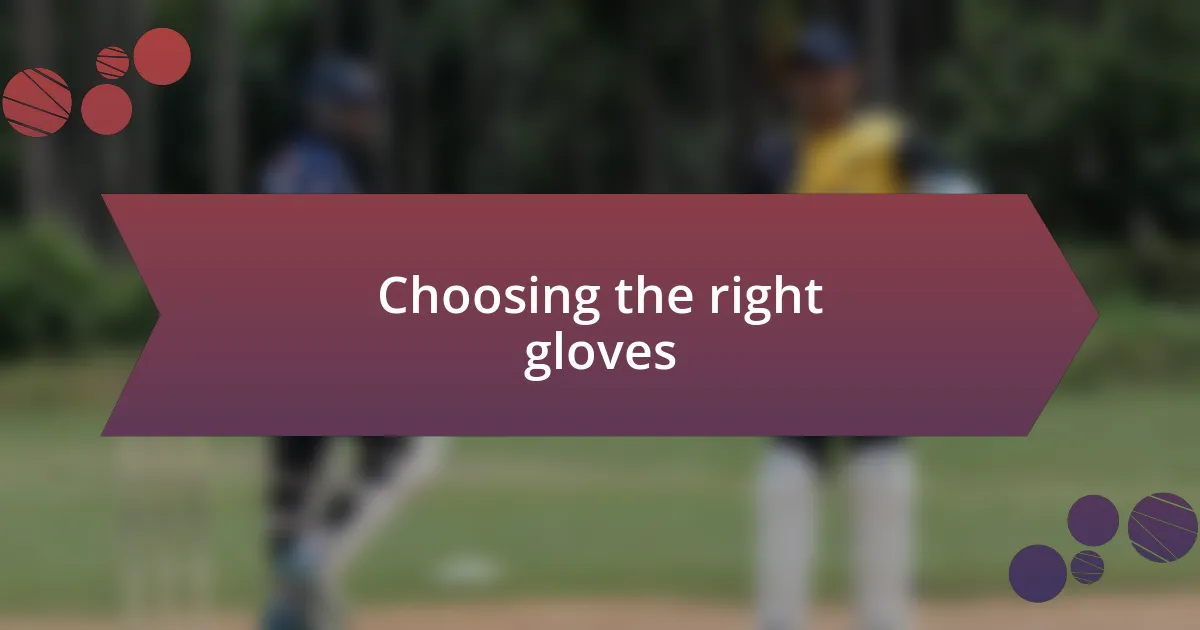 Choosing the right gloves