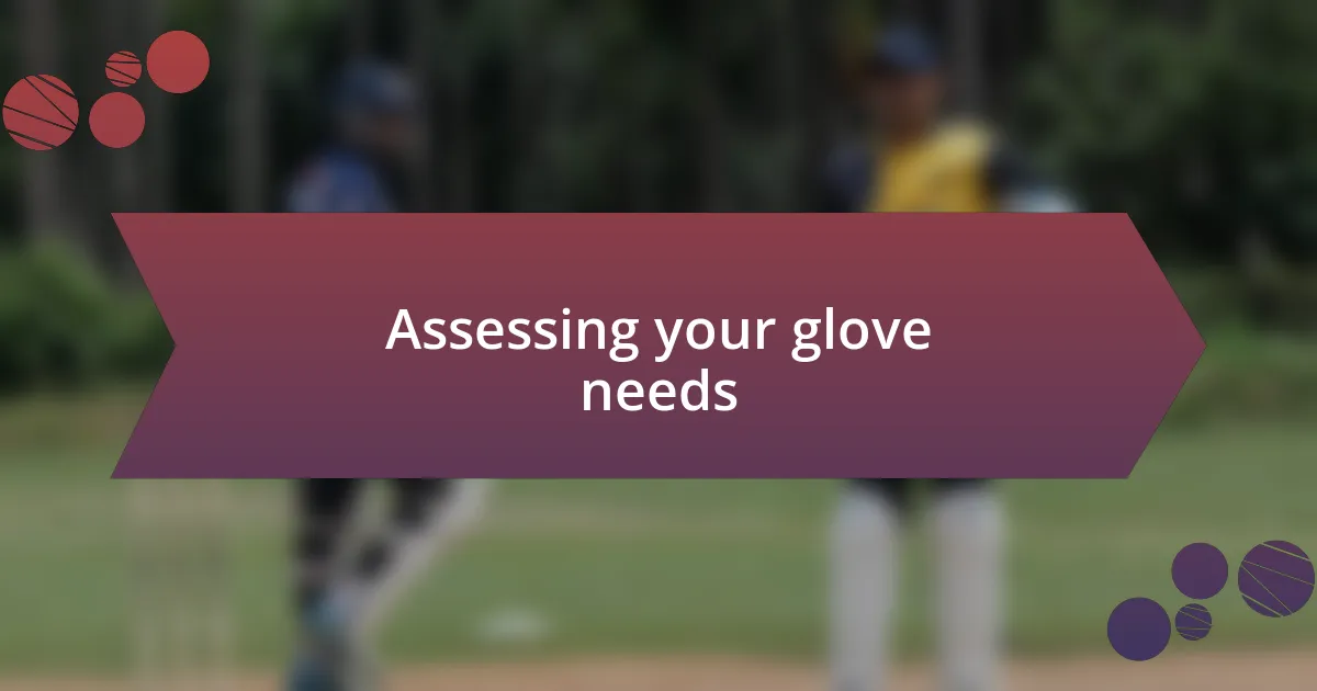 Assessing your glove needs