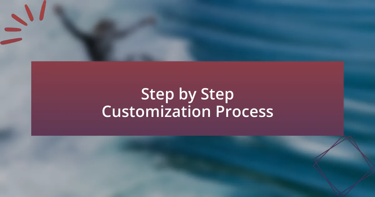 Step by Step Customization Process