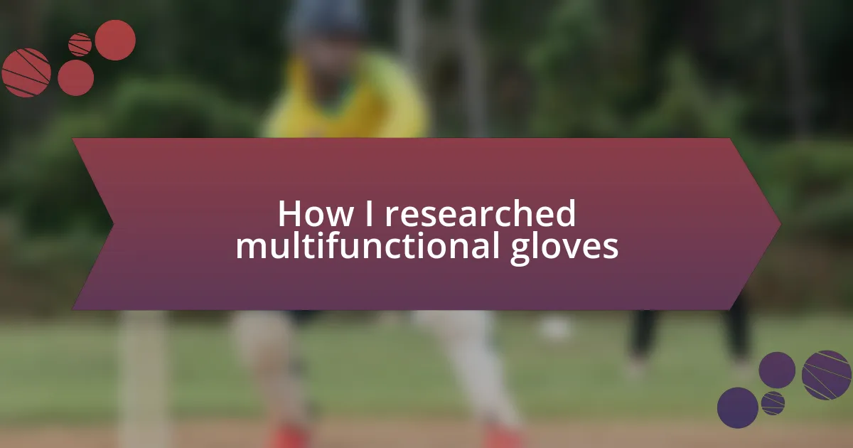 How I researched multifunctional gloves