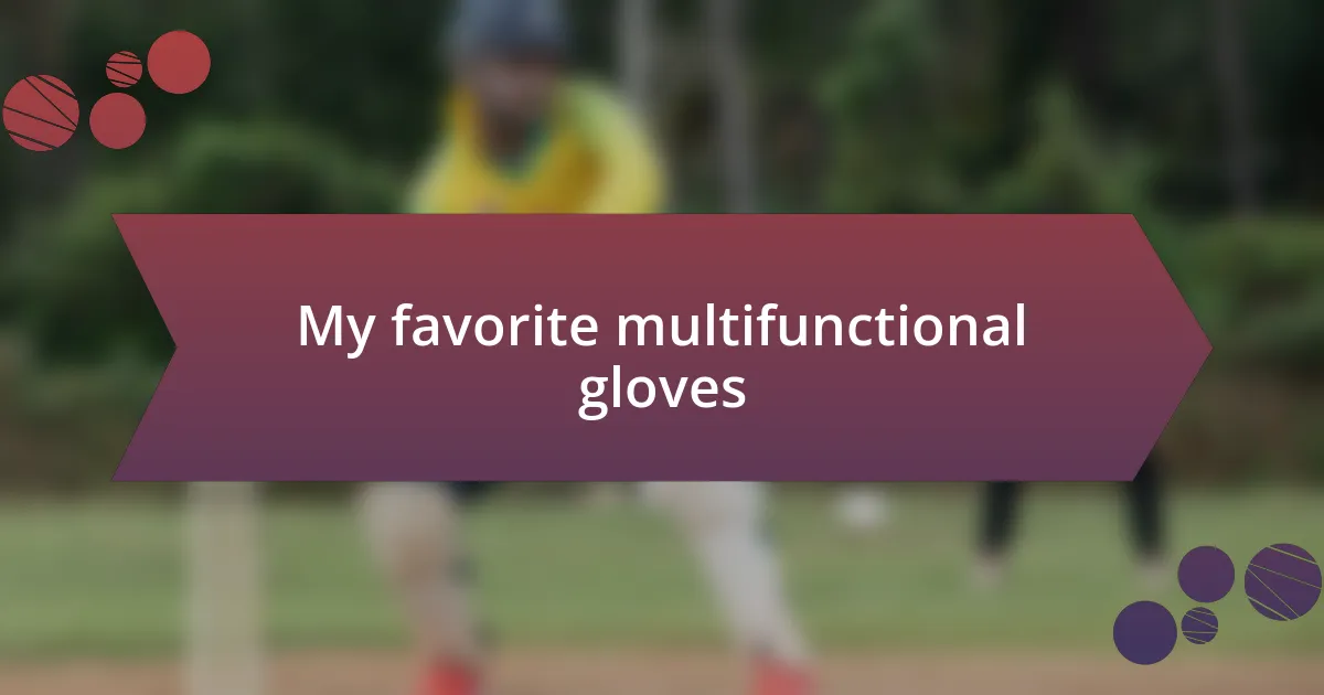 My favorite multifunctional gloves