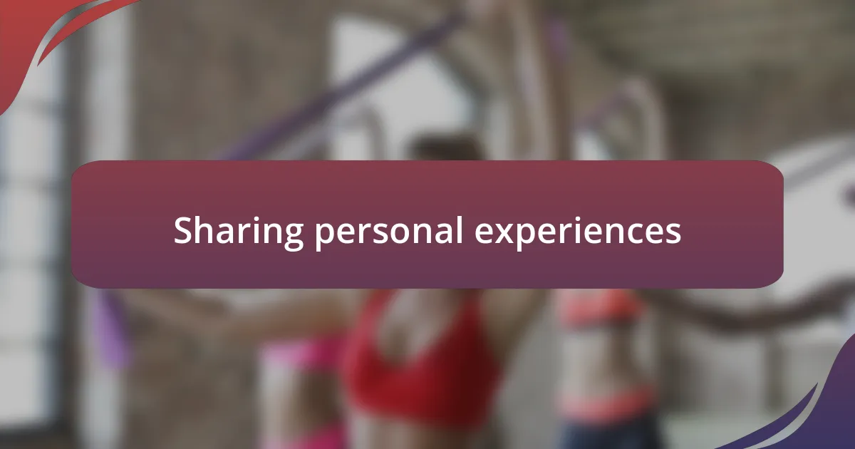 Sharing personal experiences