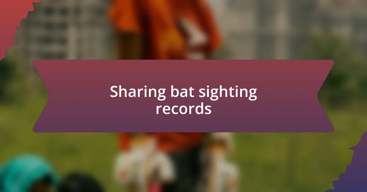 Sharing bat sighting records