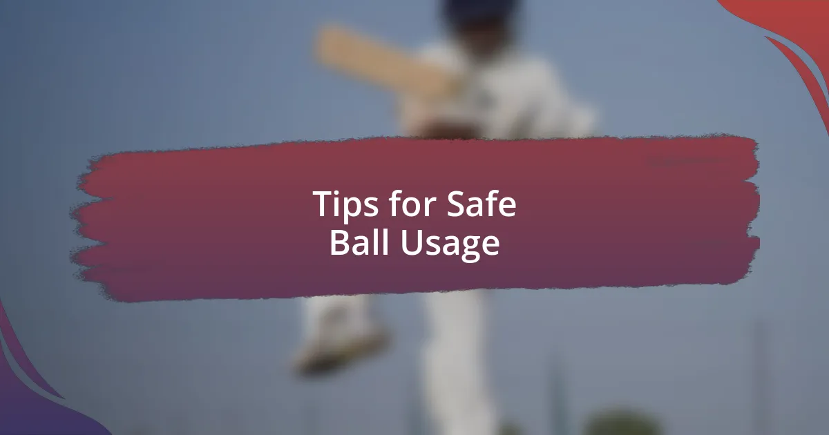 Tips for Safe Ball Usage